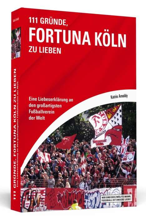 Katrin Arnoldy: 111 Gründe, Fortuna Köln zu lieben, Buch