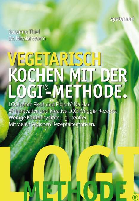Susanne Thiel (geb. 1969): Vegetarisch kochen mit der LOGI-Methode, Buch
