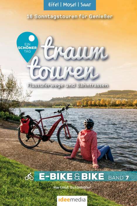Hartmut Schönhöfer: Traumtouren E-Bike und Bike Band 7 - Eifel, Mosel, Saar, Buch