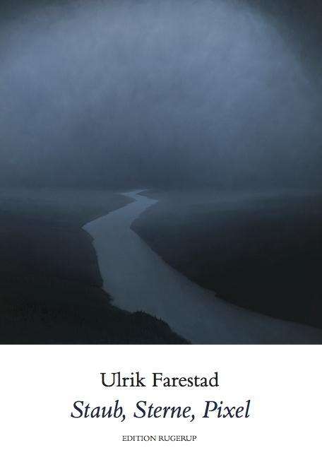 Ulrik Farestad: Farestad, U: Staub, Sterne, Pixel, Buch