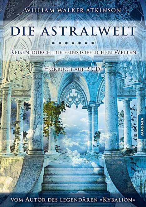 William Walker Atkinson: Die Astralwelt - Reisen durch die feinstofflichen Welten, CD