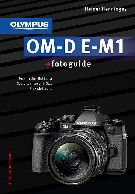 Heiner Henninges: Henninges, H: Olympus OM-D E-M1 fotoguide, Buch