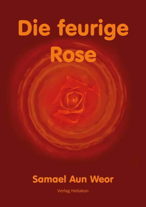 Samael Aun Weor: Die feurige Rose, Buch