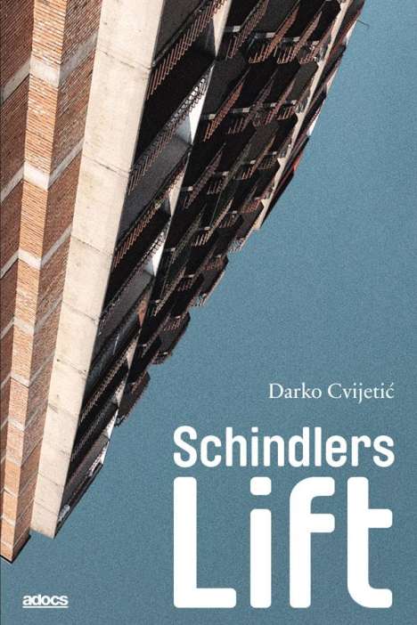Darko Cvijetic: Cvijetic, D: Schindlers Lift, Buch