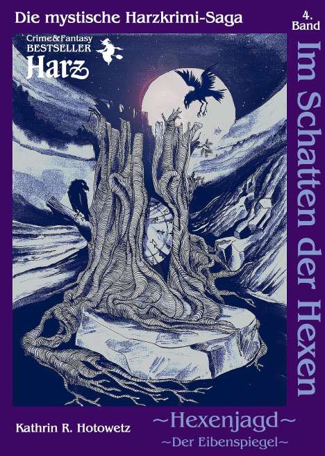 Kathrin R. Hotowetz: Im Schatten der Hexen 04. Hexenjagd II - Der Eibenspiegel, Buch