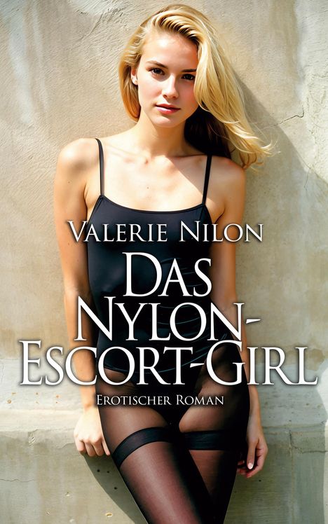 Valerie Nilon: Das Nylon-Escort-Girl 1 - Erotischer Roman, Buch