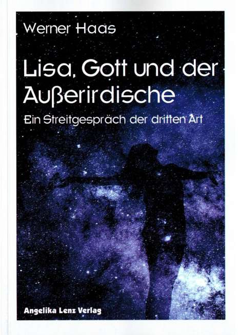 Werner Haas: Lisa, Gott und der Außerirdische, Buch