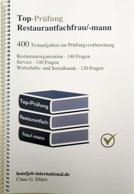 Claus-Günter Ehlert: Top Prüfung Restaurantfachfrau / Restaurantfachmann - 400 Übungsaufgaben für die Abschlussprüfung, Buch