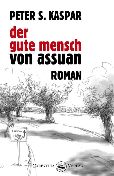 Peter S. Kaspar: Der gute Mensch von Assuan, Buch