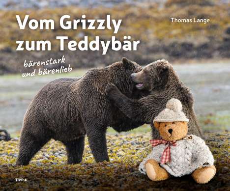 Thomas Lange (geb. 1951): Vom Grizzly zum Teddybär, Buch