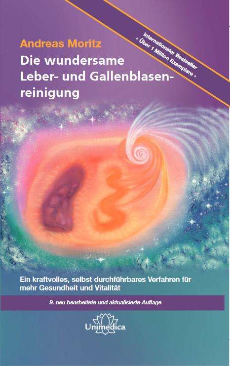 Andreas Moritz: Die wundersame Leber- und Gallenblasenreinigung, Buch