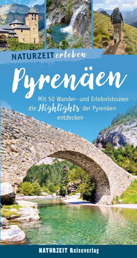 „Naturzeit erleben Pyrenäen“ über Bildern von Bergen, Fluss, Brücke, einer Wander*in und Wasserfall.