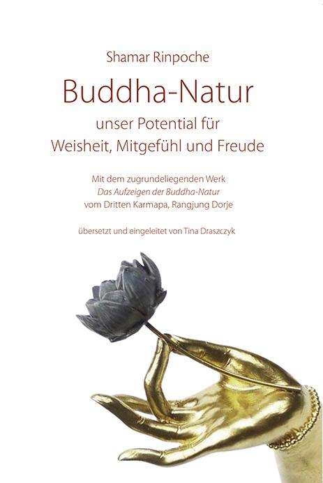Shamar Rinpoche: Buddha-Natur - unser Potential für Weisheit, Mitgefühl und Freude, Buch