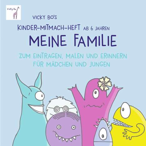 Vicky Bo: Vicky Bo's Kinder-Mitmach-Heft ab 6 Jahren - Meine Familie, Buch