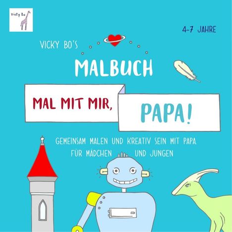 Vicky Bo: Bo, V: Mal mit mir, Papa! Vicky Bo's Malbuch, Buch