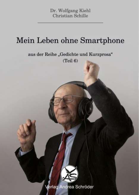 Wolfgang Kiehl: Kiehl, W: Mein Leben ohne Smartphone, Buch