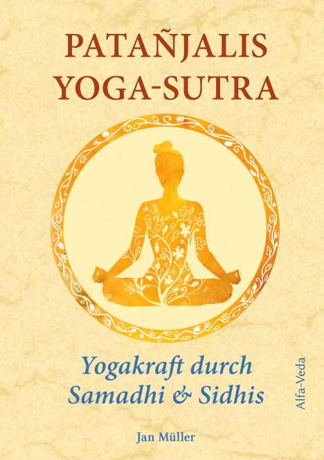 Jan Müller: Patañjalis Yoga-Sutra ¿ Yogakraft durch Samadhi &amp; Sidhis, Buch