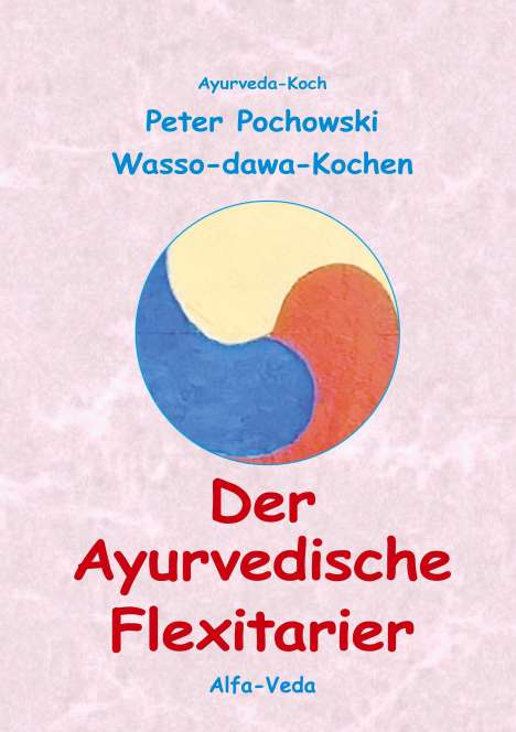 Peter Pochowski: Der Ayurvedische Flexitarier, Buch
