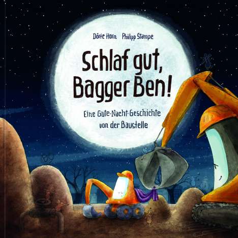 Dörte Horn: Schlaf gut, Bagger Ben!, Buch
