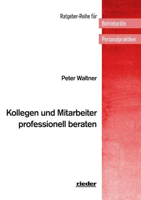 Peter Waltner: Waltner, P: Kollegen und Mitarbeiter professionell beraten, Buch