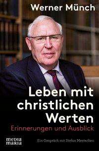 Werner Münch: Münch, W: Leben mit christlichen Werten, Buch