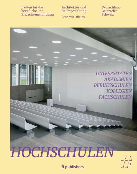 Chris van Uffelen: Hochschulen, Universitäten, Akademien, Berufsschulen, Kollegien, Fachschulen, Buch