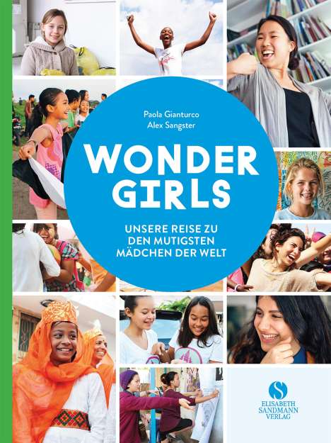 Paola Gianturco: Wonder Girls. Unsere Reise zu den mutigsten Mädchen der Welt, Buch