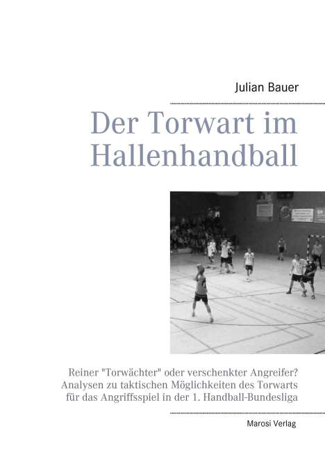 Julian Bauer: Bauer, J: Torwart im Hallenhandball, Buch