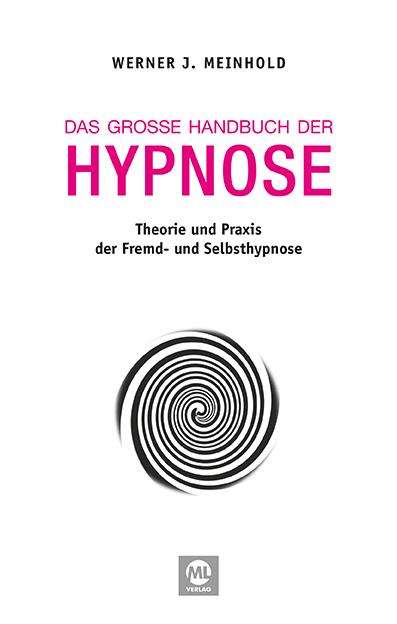 Werner J. Meinhold: Das große Handbuch der Hypnose, Buch