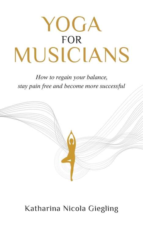 Katharina Nicola Giegling: Yoga for Musicians, Buch