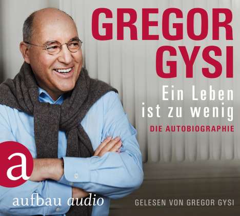 Gregor Gysi: Ein Leben ist zu wenig, 6 CDs