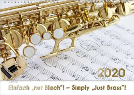 Peter Bach Jr.: Blech-Instrumente - Musik-Kalender 2020, DIN-A3: Einfach "nur Blech"! - Simply "Just Brass"!, Diverse