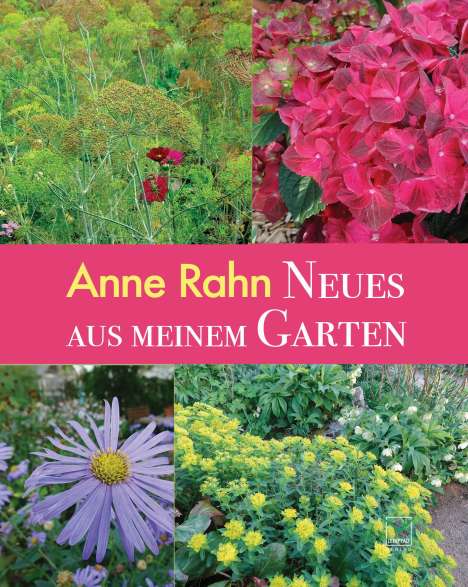 Anne Rahn: Rahn, A: Neues aus meinem Garten, Buch