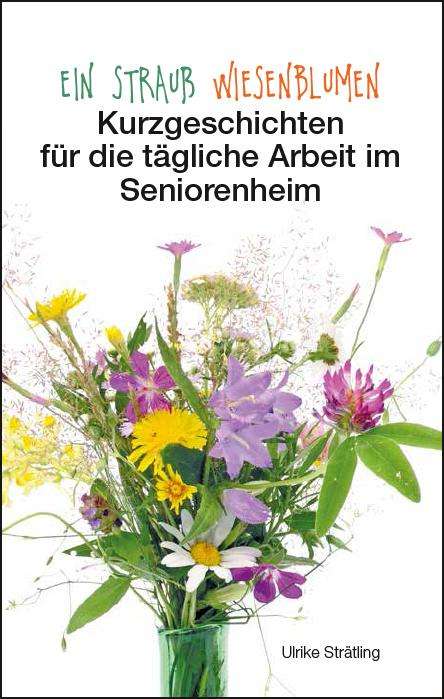Ulrike Strätling: Ein Strauß Wiesenblumen, Buch