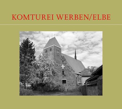 Johannes Zeilinger: Komturei Werben/Elbe, Buch