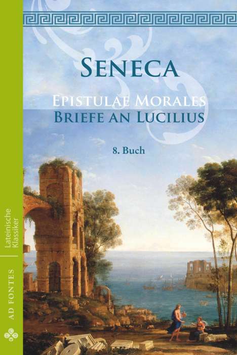 Lucius Annaeus Seneca: Briefe an Lucilius / Epistulae morales (Deutsch), Buch