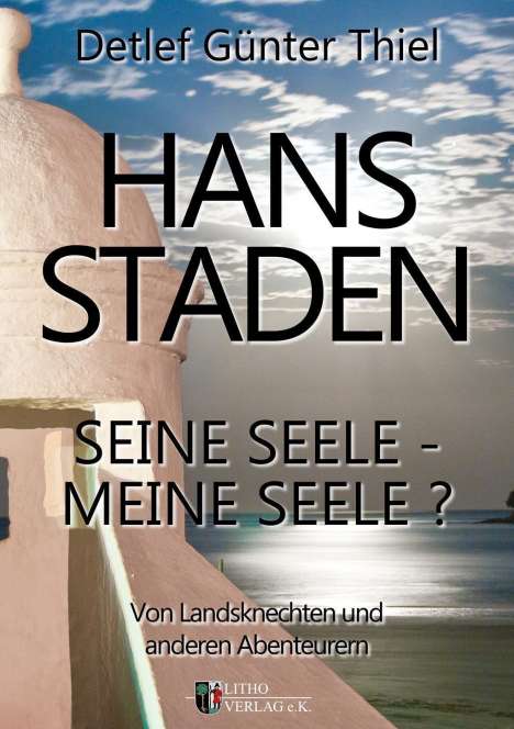 Detlef Günter Thiel: Thiel, D: Hans Staden, Buch
