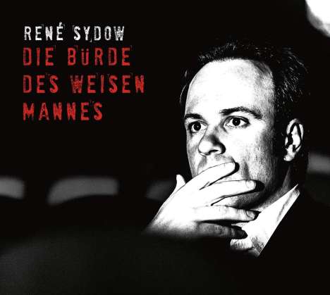 René Sydow: Die Bürde des weisen Mannes, 2 CDs
