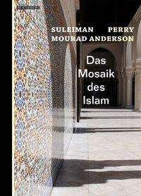 Perry Anderson: Anderson, P: Mosaik des Islam, Buch