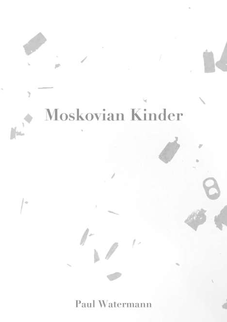 Paul Watermann: Moskovian Kinder, Buch