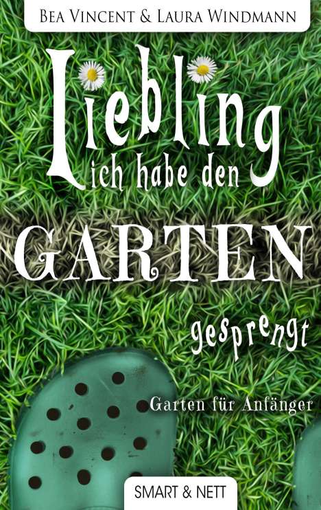 Bea Vincent: Liebling, ich habe den Garten gesprengt!, Buch