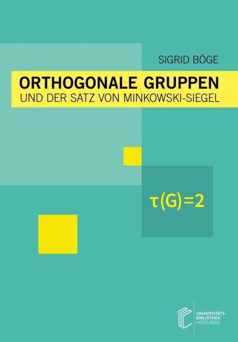 Sigrid Böge: Böge, S: Orthogonale Gruppen und der Satz von Minkowski-Sieg, Buch
