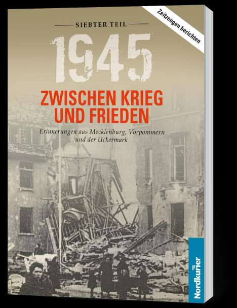 Frank Wilhelm: 1945. Zwischen Krieg und Frieden - Siebter Teil, Buch