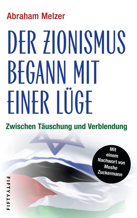 Text: "Der Zionismus begann mit einer Lüge", "Zwischen Täuschung und Verblendung". Hintergrund: Flaggenmotive.