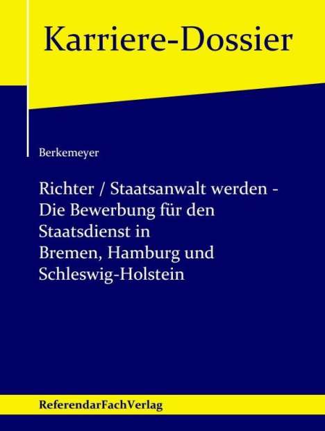 Michael Berkemeyer: Berkemeyer, M: Richter / Staatsanwalt werden - Die Bewerbung, Buch