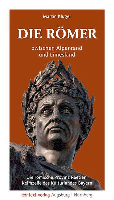 Martin Kluger: Die Römer zwischen Alpenrand und Limesland, Buch