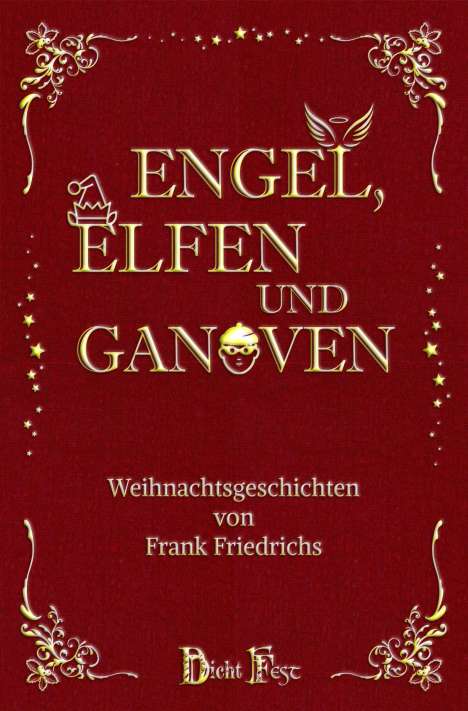 Frank Friedrichs: Friedrichs, F: Engel, Elfen und Ganoven, Buch
