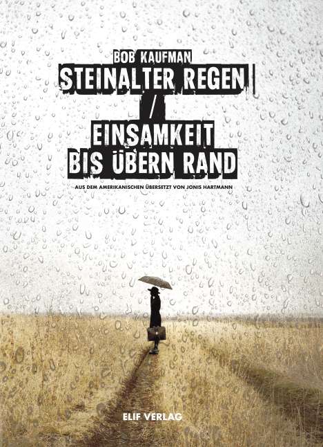 Bob Kaufmann: Steinalter Regen / Einsamkeit bis übern Rand, Buch