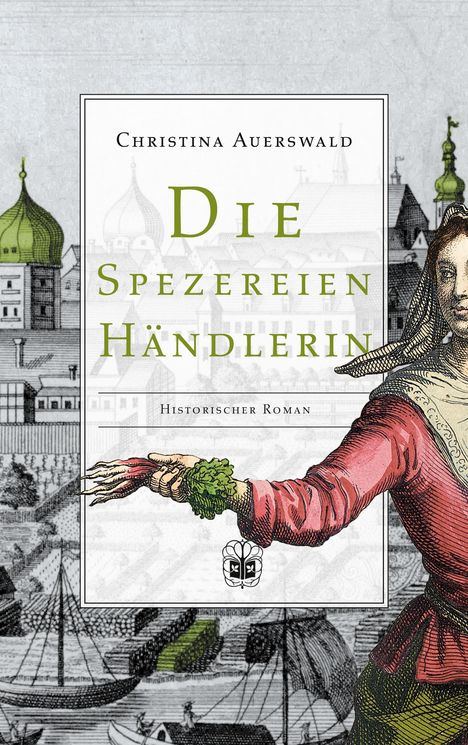 Christina Auerswald: Die Spezereienhändlerin, Buch
