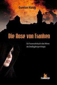 Gunter Haug: Die Rose von Franken, Buch
